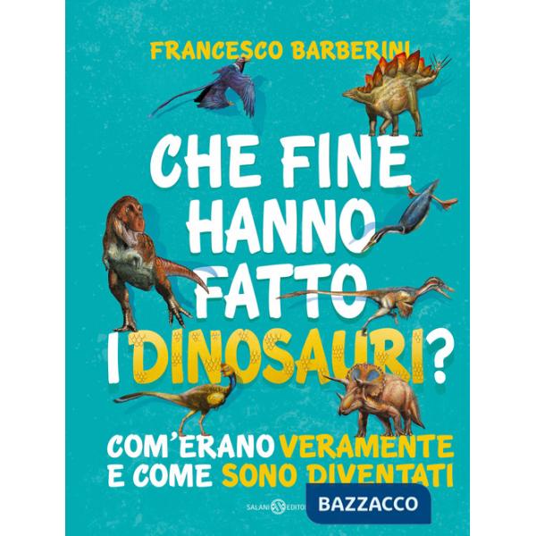 Che fine hanno fatto i dinosauri? Com'erano veramente e come sono diventati