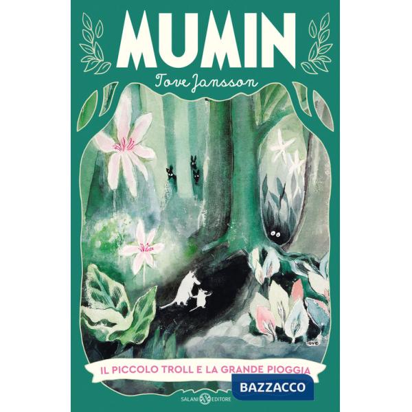 Piccolo troll e la grande pioggia. Mumin (Il)