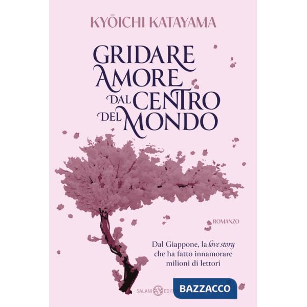 Gridare amore dal centro del mondo