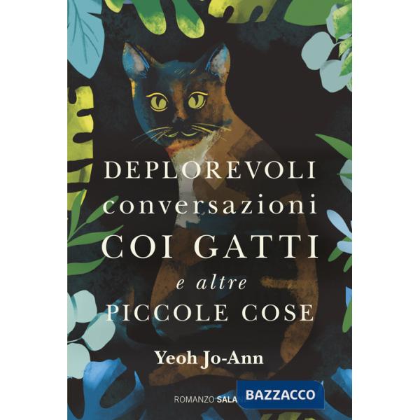 Deplorevoli conversazioni coi gatti e altre piccole cose