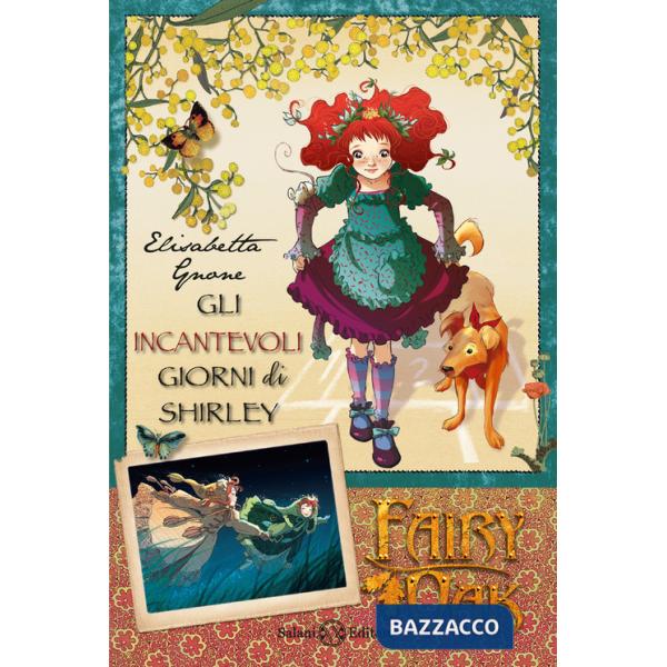 Incantevoli giorni di Shirley. Fairy Oak (Gli). Vol. 5