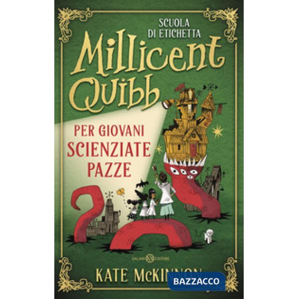 Scuola di etichetta Millicent Quibb per giovani scienziate pazze