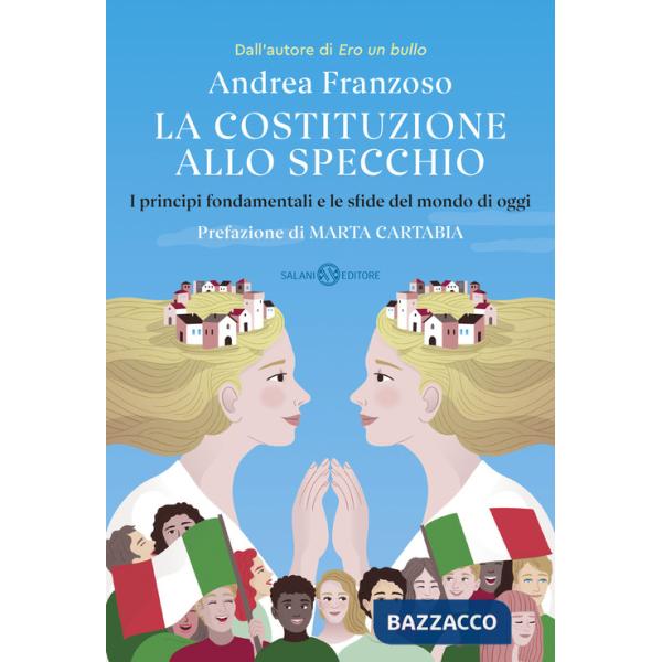 Costituzione allo specchio. I principi fondamentali e le sfide del mondo di oggi (La)