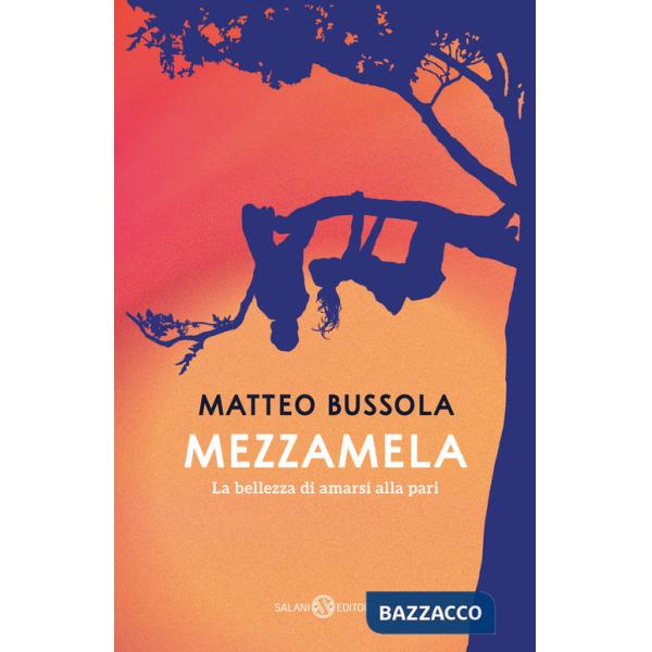 Mezzamela. La bellezza di amarsi alla pari