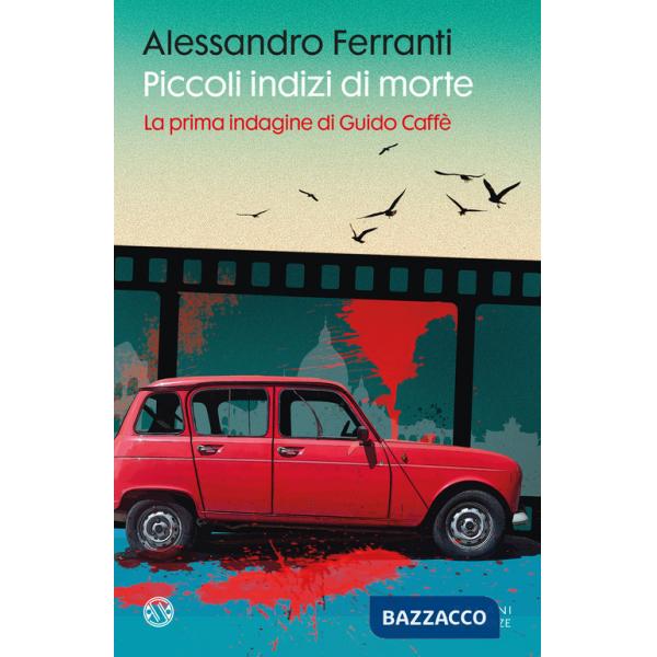 Piccoli indizi di morte. La prima indagine di Guido Caffè