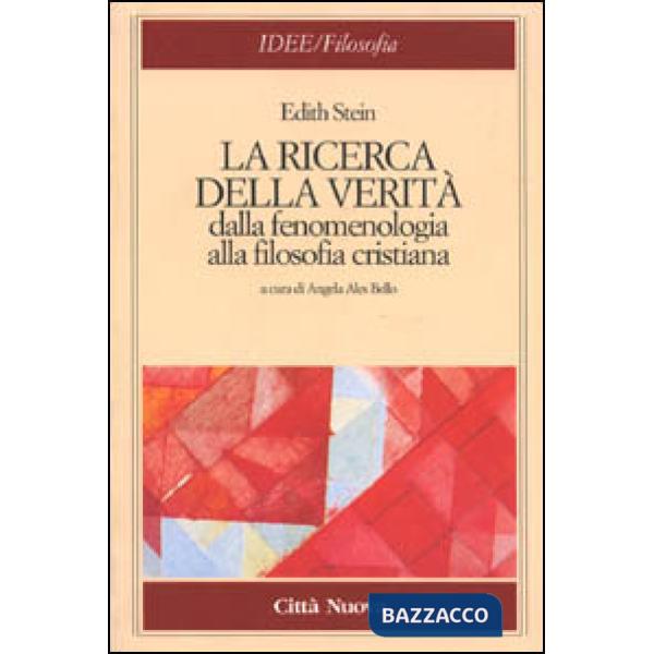 Ricerca della verità. Dalla fenomenologia alla filosofia cristiana (La)
