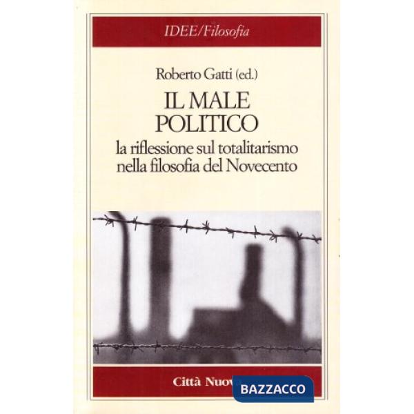 Male politico. La riflessione sul totalitarismo nella filosofia del Novecento (I