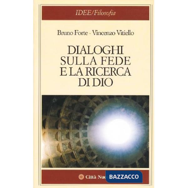 Dialoghi sulla fede e la ricerca di Dio