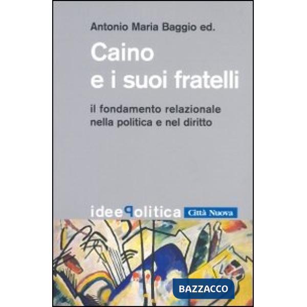Caino e i suoi fratelli. Il fondamento relazionale nella politica e nel diritto