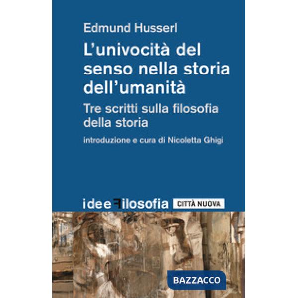 Univocità del senso nella storia dell'umanità. Tre scritti sulla filosofia della