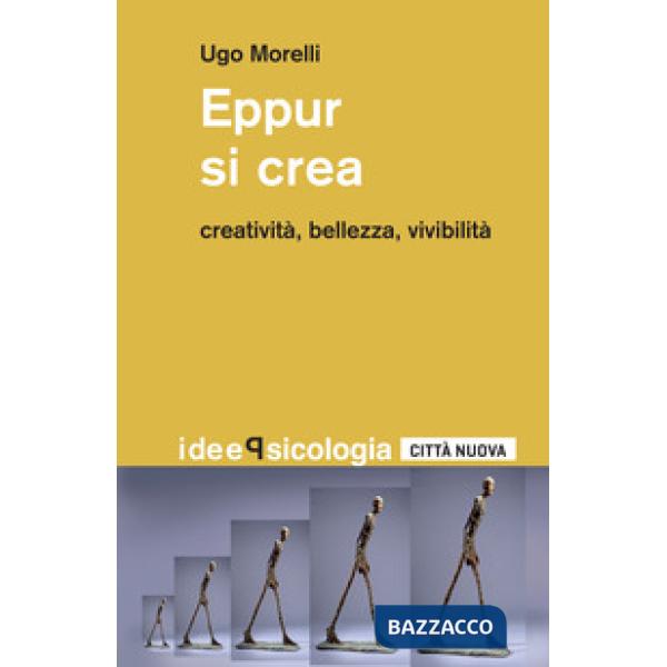 Eppur si crea. Creatività, bellezza, vivibilità