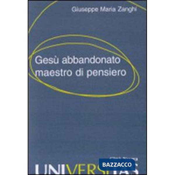 Gesù abbandonato maestro di pensiero