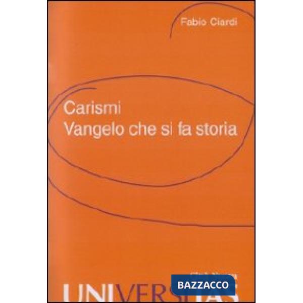 Carismi. vangelo che si fa storia