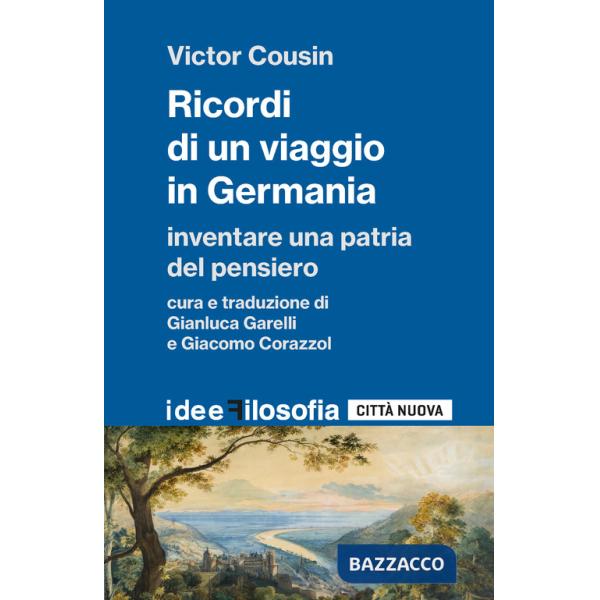Ricordi di un viaggio in Germania. Inventare una patria del pensiero