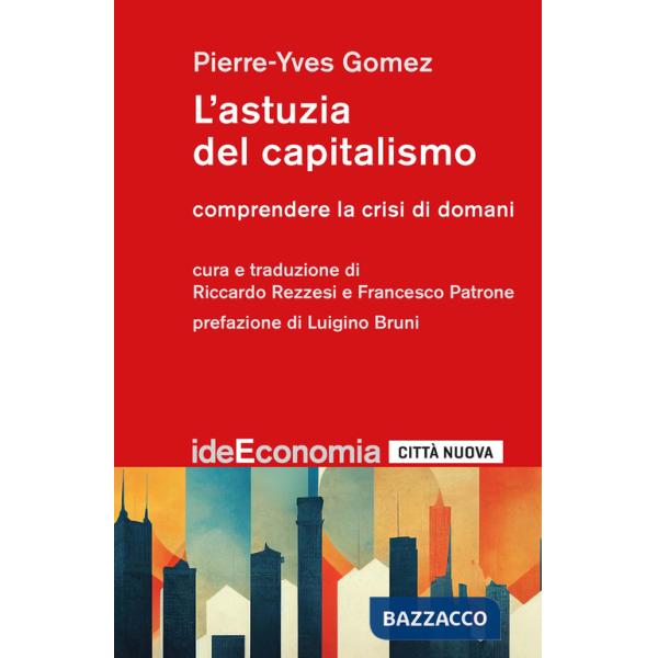 Astuzia del capitalismo. Comprendere la crisi di domani (L')