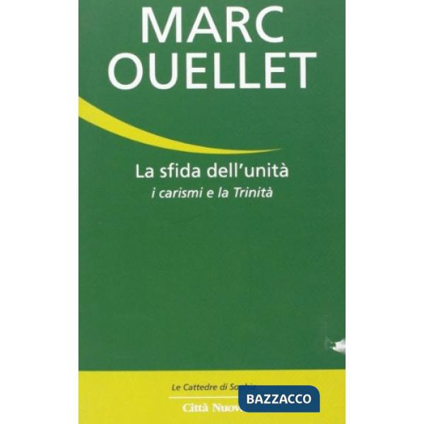 Sfida dell'unità. I carismi e la Trinità (La)