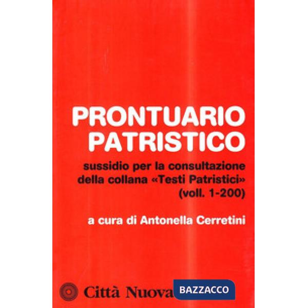 Prontuario patristico. Sussidio per la consultazione della collana «Testi Patristici» vol. 1-200