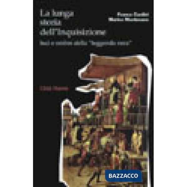 Lunga storia dell'inquisizione. Luci e ombre della «leggenda nera» (La)