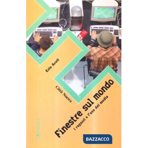 Finestre sul mondo. I ragazzi e l'uso dei media