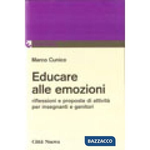 Educare alle emozioni. Riflessioni e proposte d'attività per insegnanti e genitori