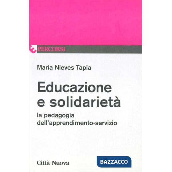 Educazione e solidarietà. La pedagogia dell'apprendimento-servizio