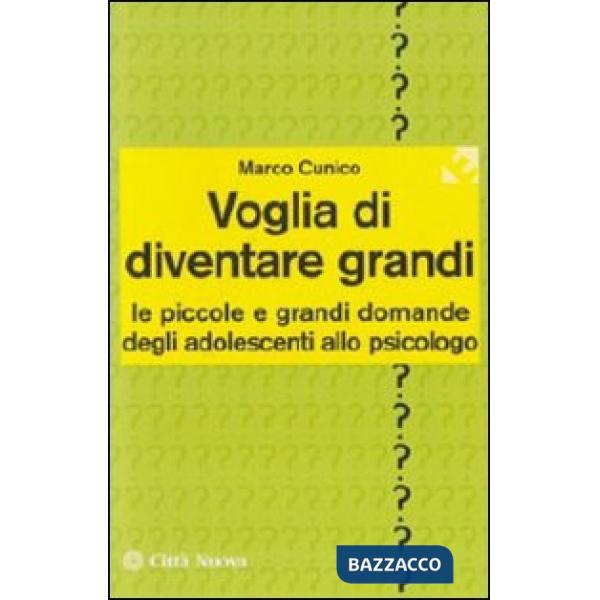 Voglia di diventare grandi. Le piccole e grandi domande degli adolescenti allo p