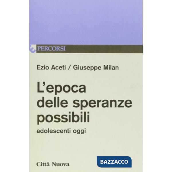 Epoca delle speranze possibili. Adolescenti oggi (L')