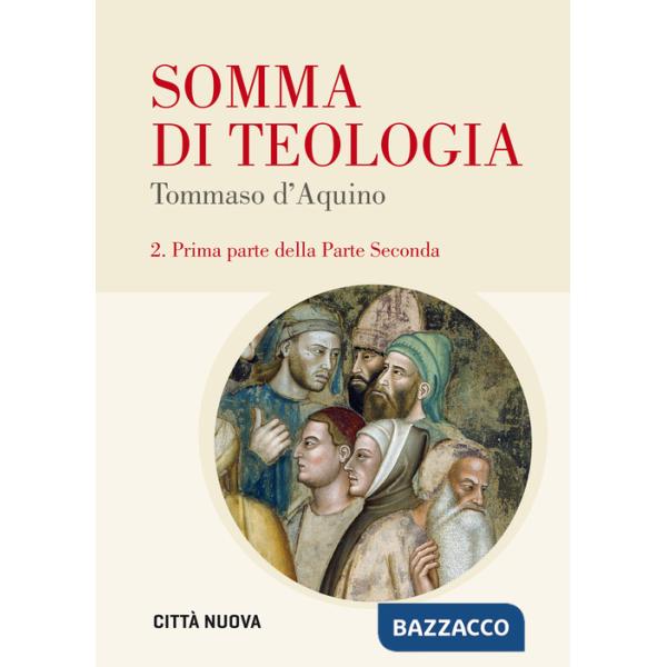 Somma di teologia. Testo latino a fronte. Vol. 2/1: Prima parte della parte seconda