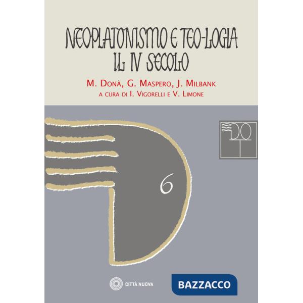 Neoplatonismo e teo-logia. Il IV secolo