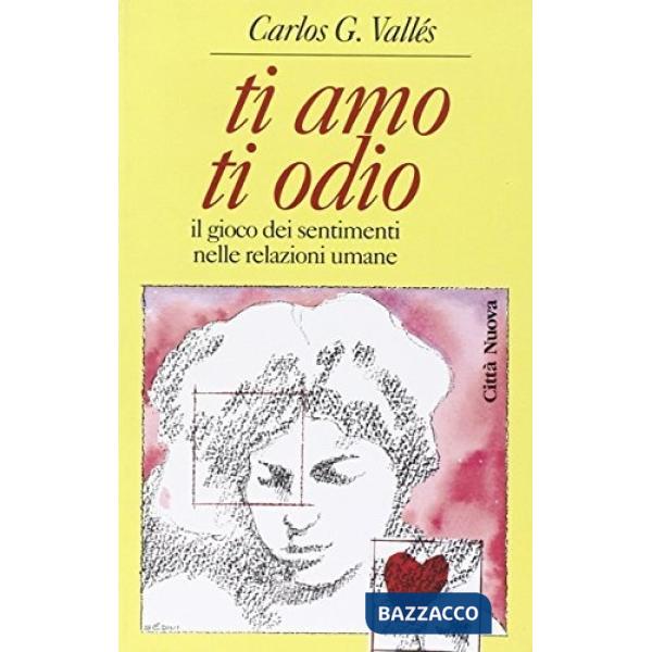 Ti amo, ti odio. Il gioco dei sentimenti nelle relazioni umane