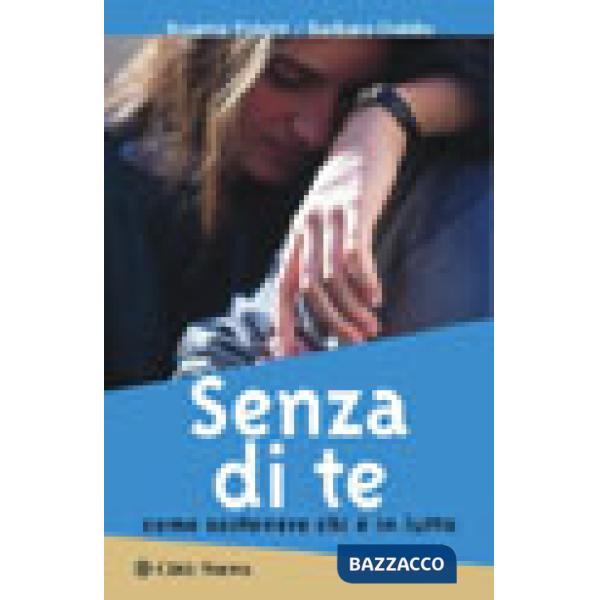Senza di te. Come sostenere chi è in lutto