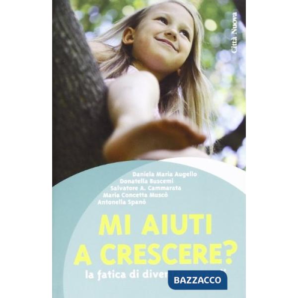 Mi aiuti a crescere? La fatica di diventare grandi