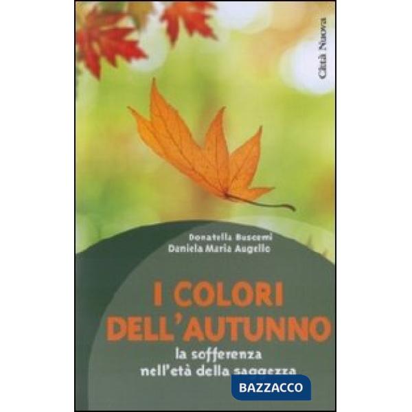 Colori dell'autunno. La sofferenza nell'età della saggezza (I)