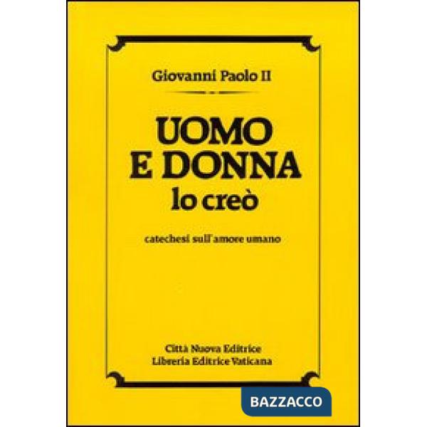 Uomo e donna lo creò. Catechesi sull'amore umano