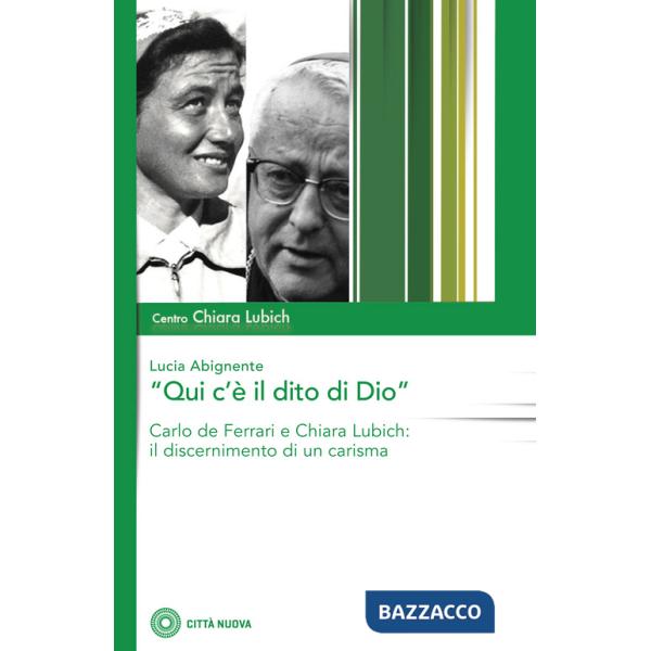 «Qui c'è il dito di Dio». Carlo De Ferrari e Chiara Lubich: il discernimento di un carisma