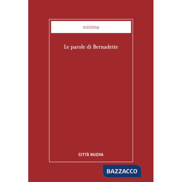Parole di Bernadette (Le)