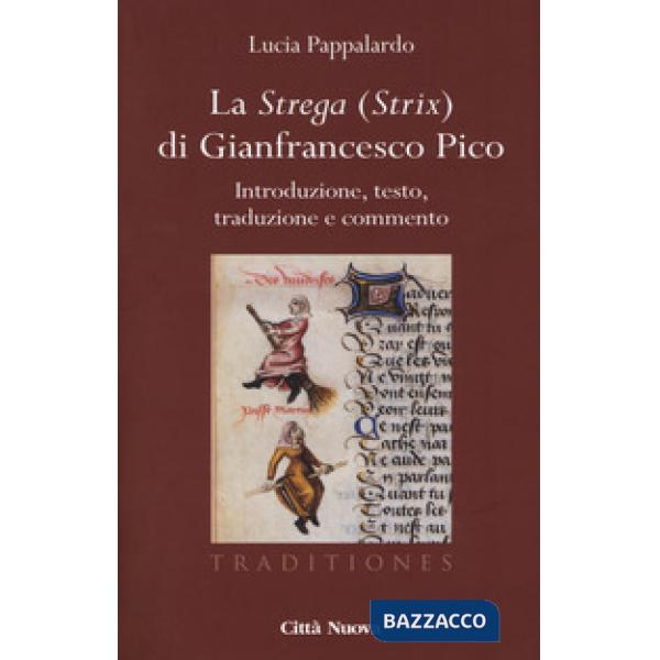 Strega (strix) di Gianfrancesco Pico. Introduzione, testo, traduzione e commento (La)