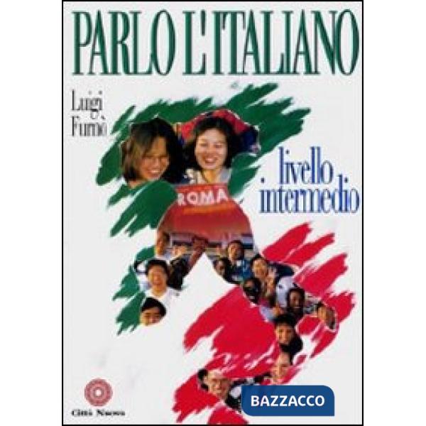 Parlo l'italiano. Livello intermedio. Con CD Audio