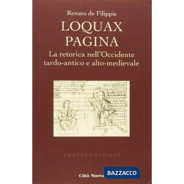 Loquax pagina. La retorica nell'Occidente tardo-antico e alto-medievale