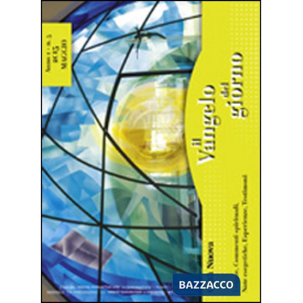 Vangelo del giorno. Letture, commenti spirituali, note esegetiche, esperienze, testimoni. Maggio 2015 (Il)