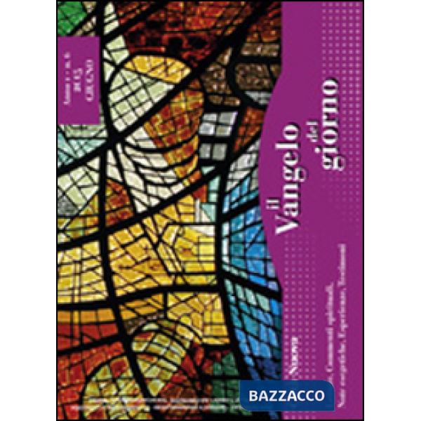 Vangelo del giorno. Letture, commenti spirituali, note esegetiche, esperienze, t