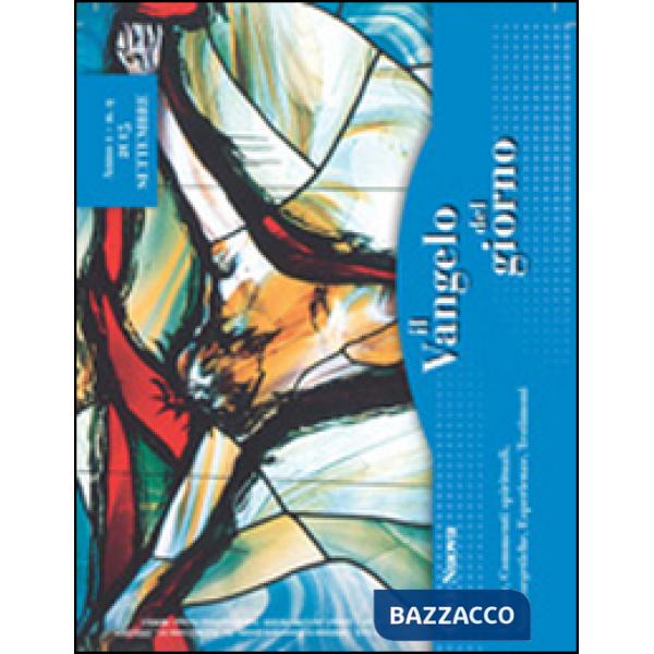 Vangelo del giorno. Letture, commenti spirituali, note esegetiche, esperienze, t