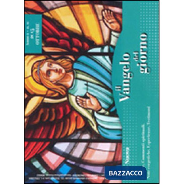 Vangelo del giorno. Letture, commenti spirituali, note esegetiche, esperienze, testimoni. Ottobre 2015 (Il)
