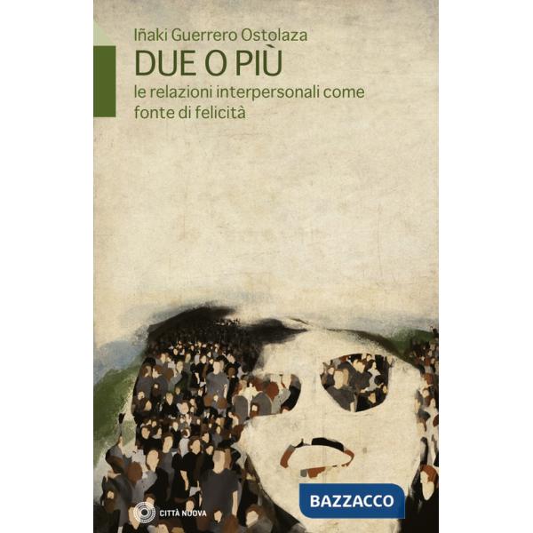 Due o più. Le relazioni interpersonali come fonte di felicità
