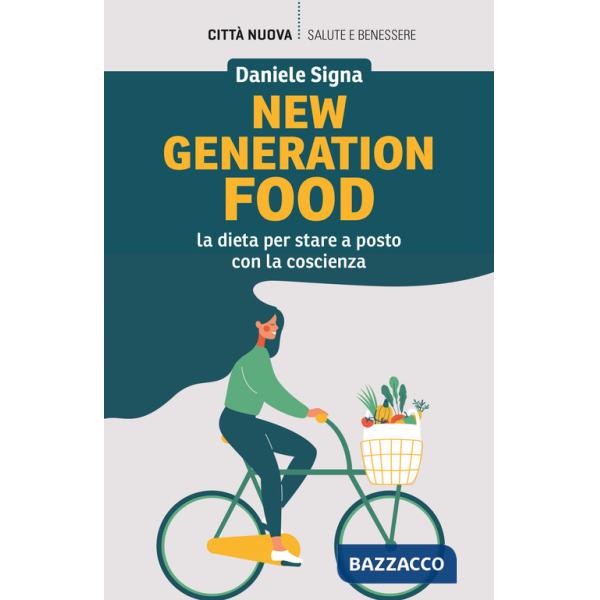 New generation food. La dieta per stare a posto con la coscienza