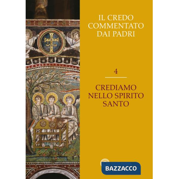 Credo commentato dai Padri (Il). Vol. 4: Crediamo nello Spirito Santo