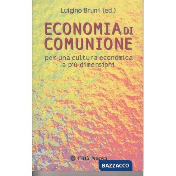 Economia di comunione. Per una cultura economica a più dimensioni