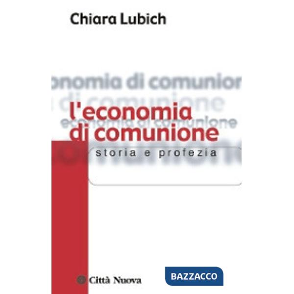 Economia di comunione. Storia e profezia (L')