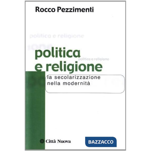 Politica e religione. La secolarizzazione nella modernità