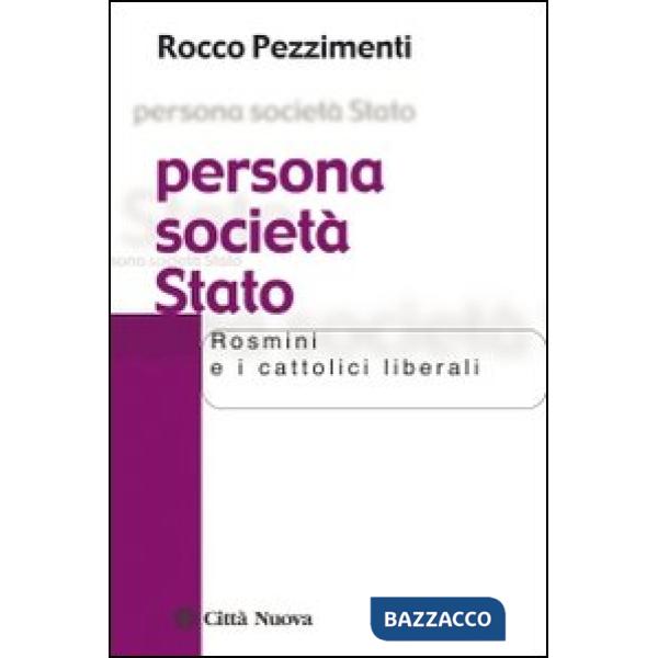 Persona società Stato. Rosmini e i cattolici liberali